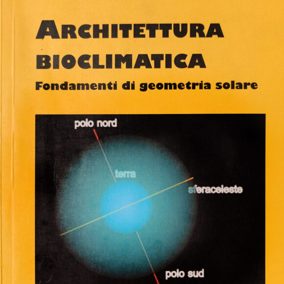 Architettura Bioclimatica – Fondamenti di geometria solare